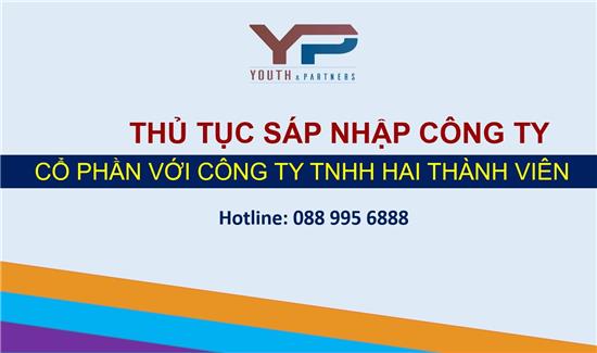  THỦ TỤC SÁP NHẬP CÔNG TY CỔ PHẦN VỚI CÔNG TY TRÁCH NHIỆM HỮU HẠN HAI THÀNH VIÊN